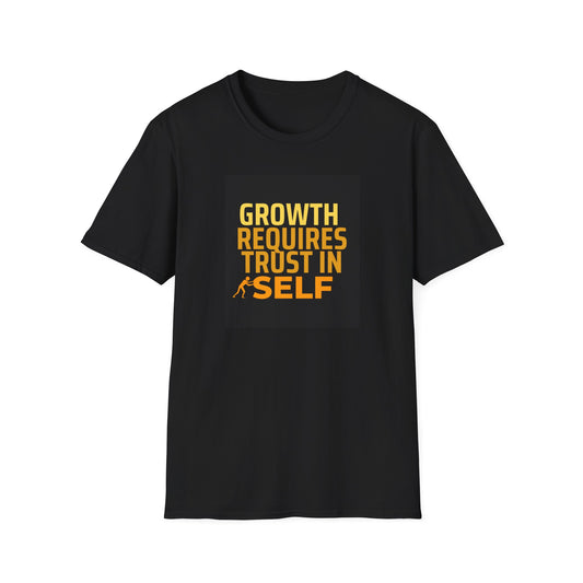 Unisex Softstyle T-Shirt - Growth Requires Trust in Self