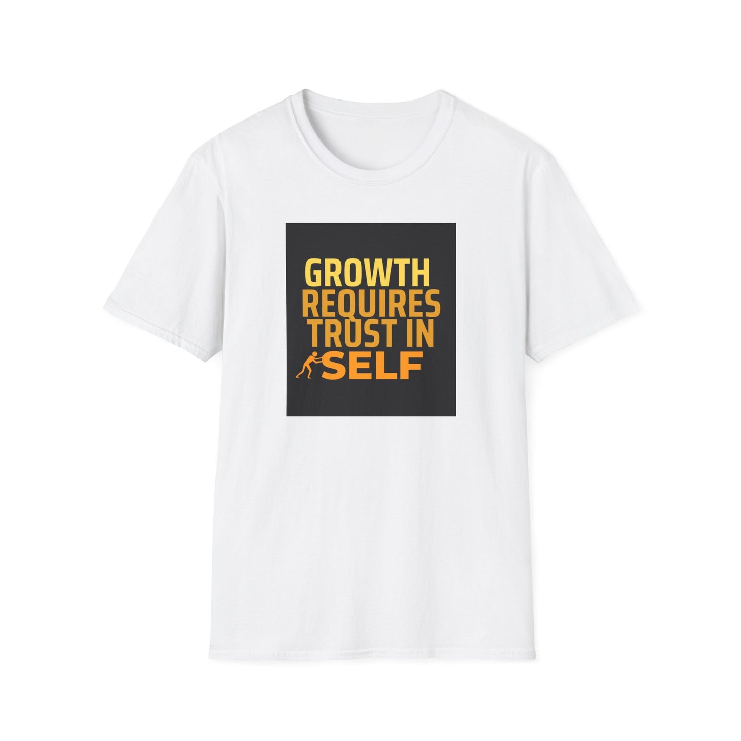 Unisex Softstyle T-Shirt - Growth Requires Trust in Self